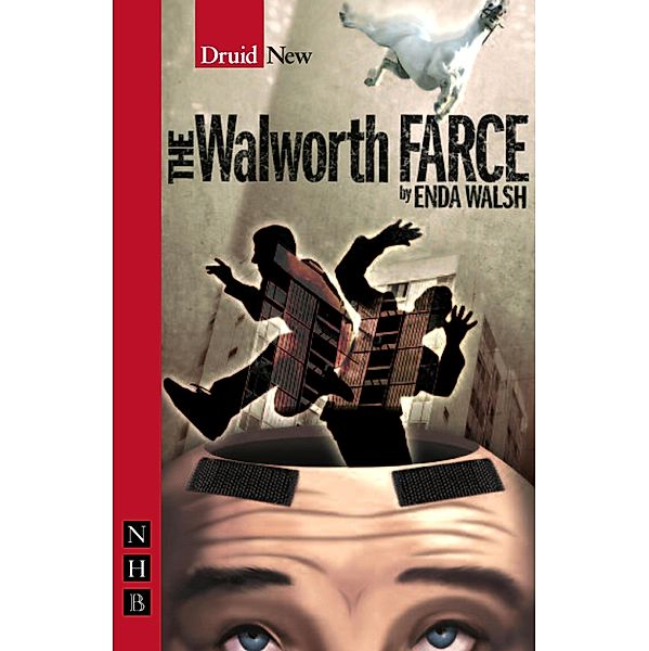 The Walworth Farce (NHB Modern Plays), Enda Walsh