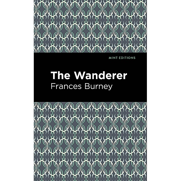 The Wanderer / Mint Editions (Historical Fiction), Frances Burney