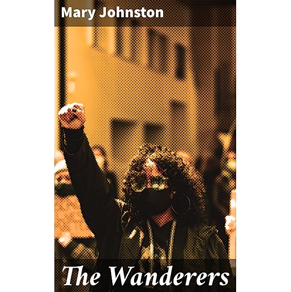 The Wanderers, Mary Johnston