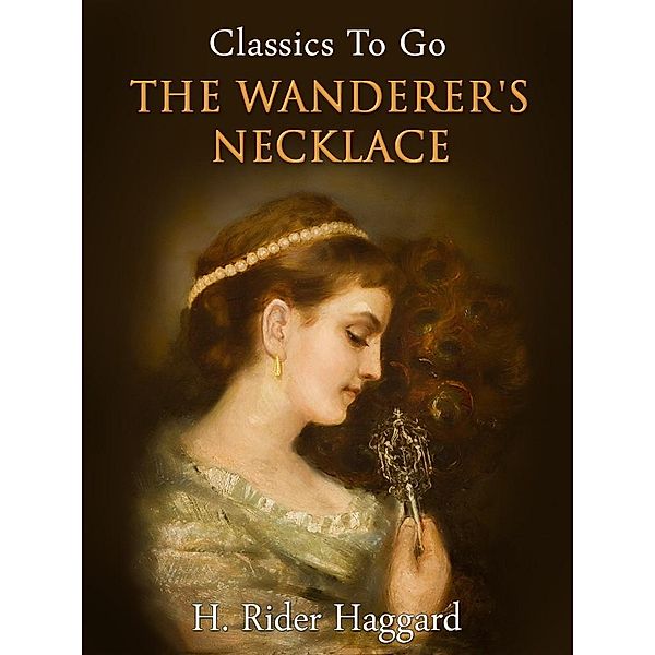 The Wanderer's Necklace, H. Rider Haggard