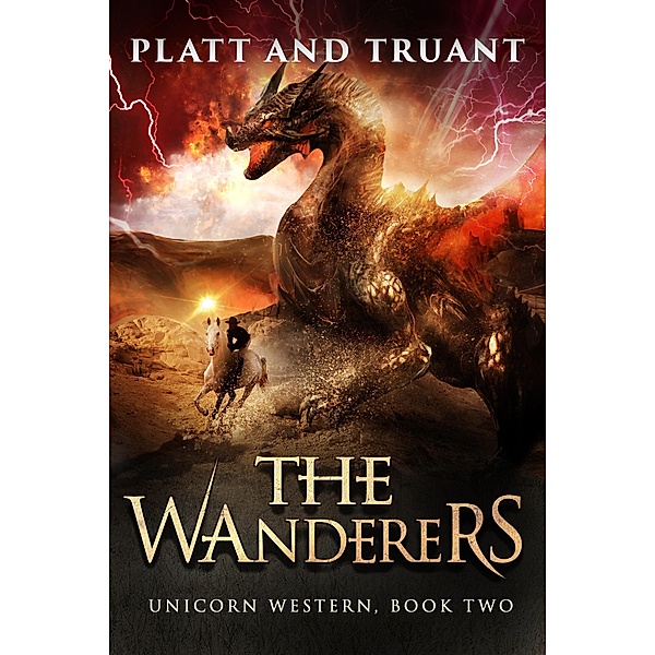 The Wanderers (Unicorn Western, #2) / Unicorn Western, Sean Platt, Johnny B. Truant