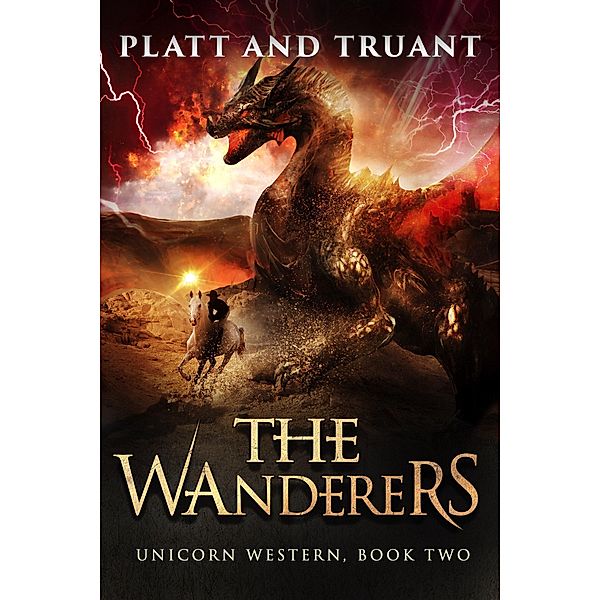 The Wanderers (Unicorn Western, #2) / Unicorn Western, Johnny B. Truant, Sean Platt