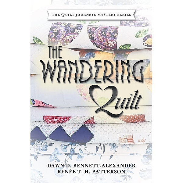 The Wandering Quilt, Dawn D. Bennett-Alexander, Renée T. H. Patterson
