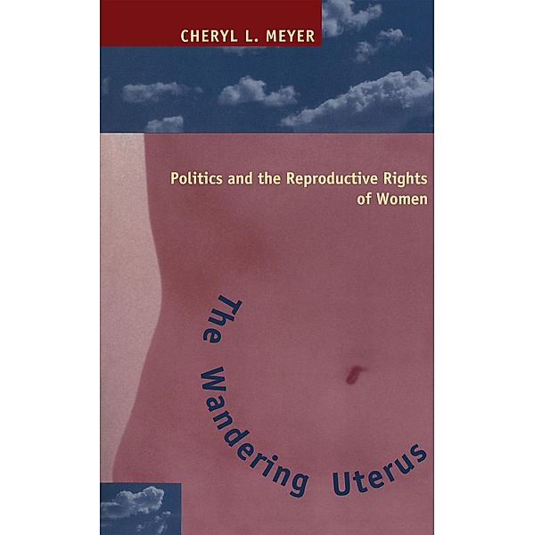 The Wandering Uterus, Cheryl L. Meyer