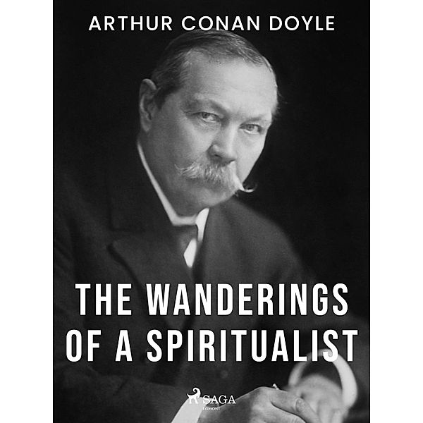 The Wanderings of a Spiritualist, Arthur Conan Doyle