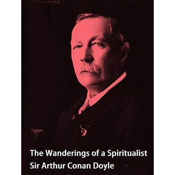 The Wanderings of a Spiritualist / Spartacus Books, Arthur Conan Doyle