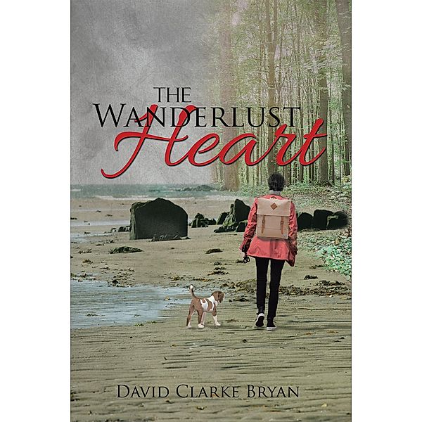 The Wanderlust Heart, David Clarke Bryan