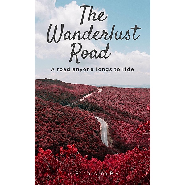 The Wanderlust Road, Bridheshna B. V