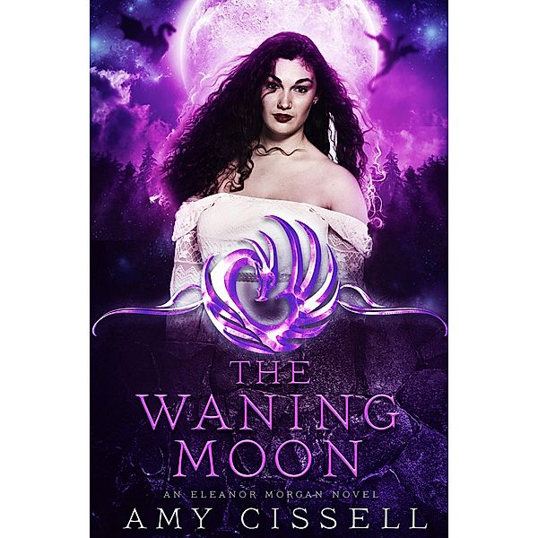 The Waning Moon (An Eleanor Morgan Novel, #2) / An Eleanor Morgan Novel, Amy Cissell