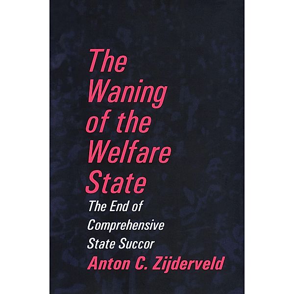 The Waning of the Welfare State, Anton Zijderveld