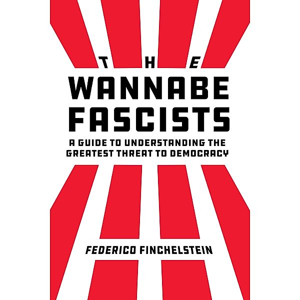 The Wannabe Fascists, Federico Finchelstein