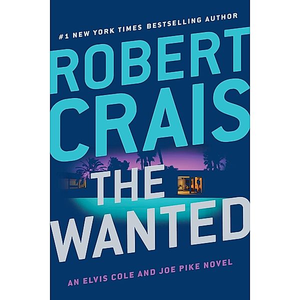 The Wanted / An Elvis Cole and Joe Pike Novel Bd.17, Robert Crais