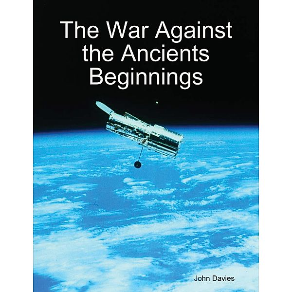 The War Against the Ancients Beginnings, John Davies