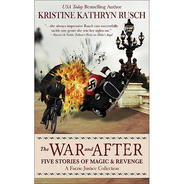 The War and After: Five Stories of Magic & Revenge (Faerie Justice, #8) / Faerie Justice, Kristine Kathryn Rusch