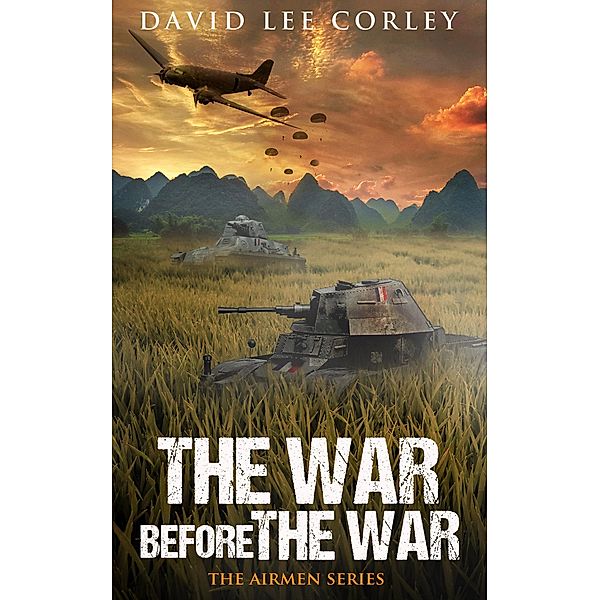 The War Before The War (The Airmen Series, #2) / The Airmen Series, David Lee Corley