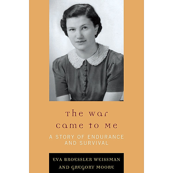 The War Came to Me, Gregory Moore, Eva Broessler Weissman