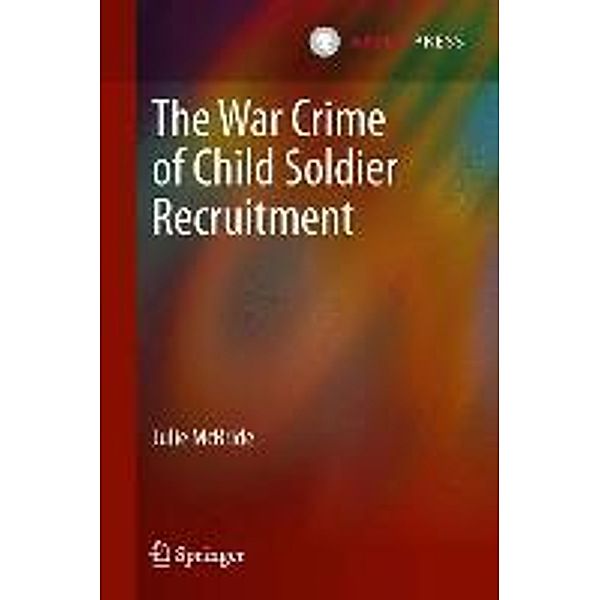 The War Crime of Child Soldier Recruitment, Julie McBride