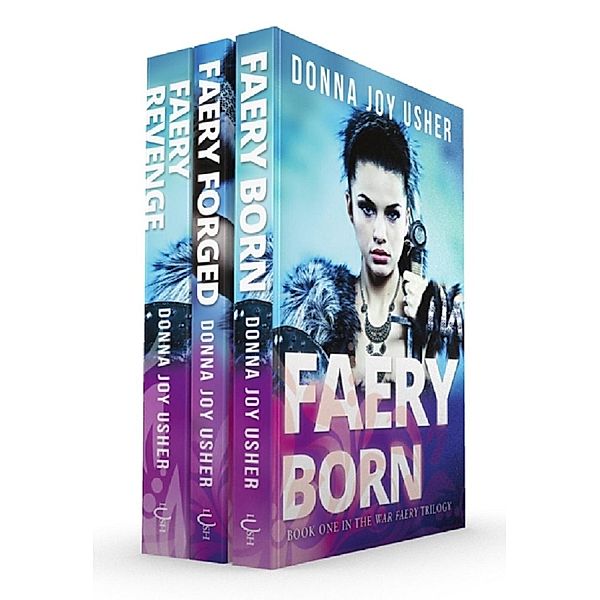 The War Faery Trilogy: The War Faery Trilogy: Books 1-3, Donna Joy Usher