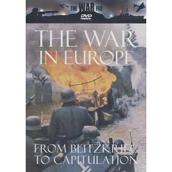 The War File: The War in Europe, World War 2