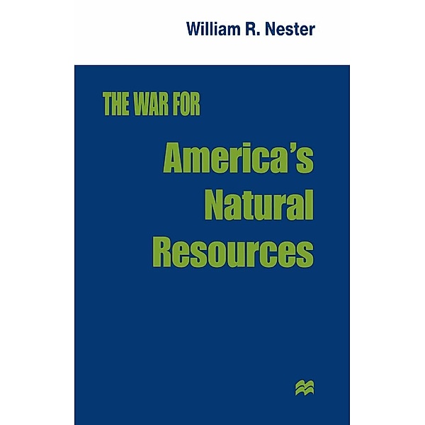 The War for America's Natural Resources, William R. Nester