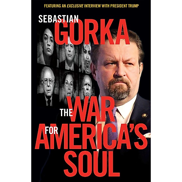 The War for America's Soul, Sebastian Gorka