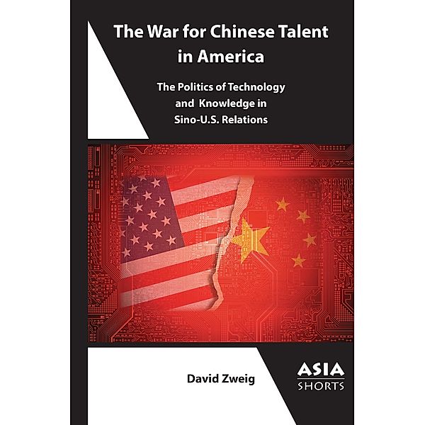 The War for Chinese Talent in America / Asia Shorts, David Zweig