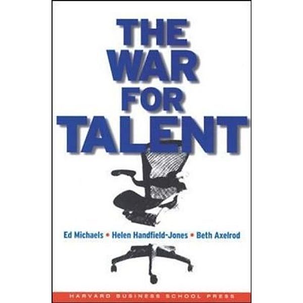 The War for Talent, Ed Michaels, Helen Handfield-Jones, Beth Axelrod