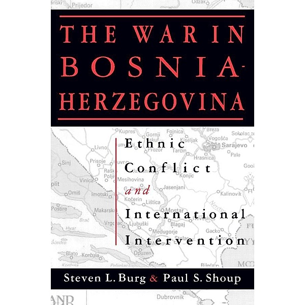 The War in Bosnia-Herzegovina, Steven L. Burg, Paul S. Shoup