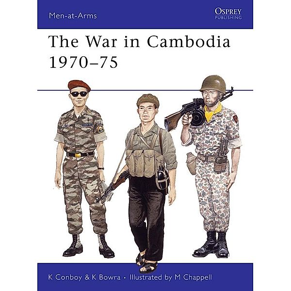 The War in Cambodia 1970-75, Kenneth Conboy, Ken Bowra