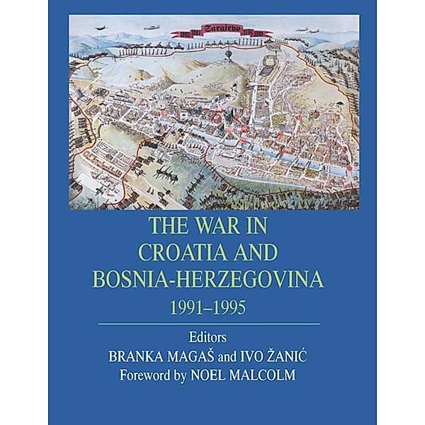 The War in Croatia and Bosnia-Herzegovina 1991-1995, Branka Magas, Ivo Zanic