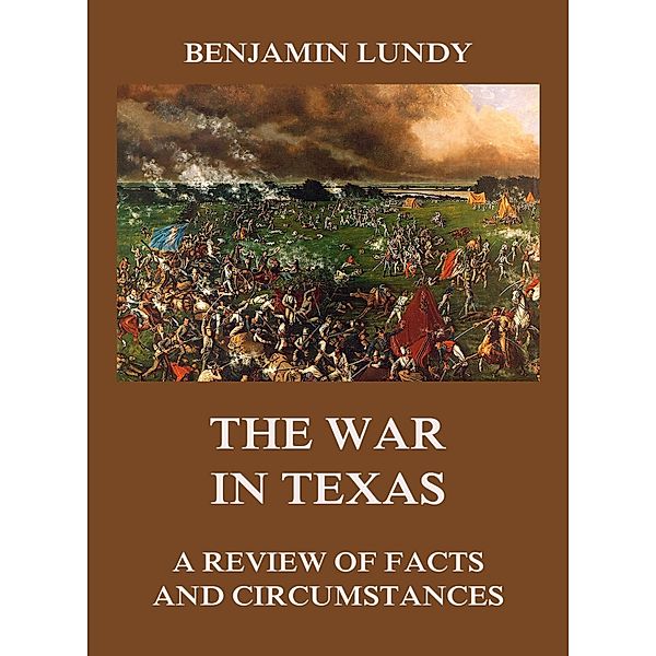 The War in Texas, Benjamin Lundy
