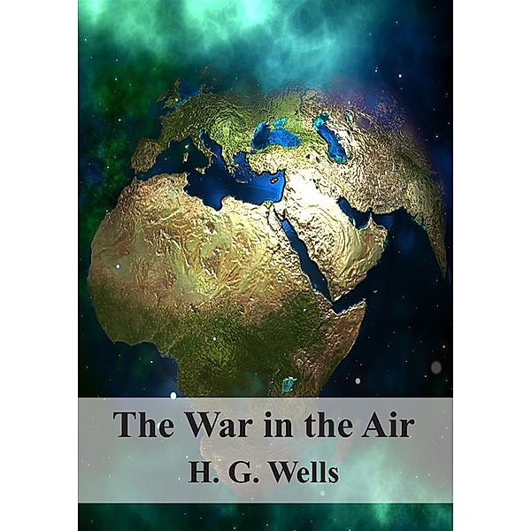 The War in the Air, H.G. Wells, H.g.wells