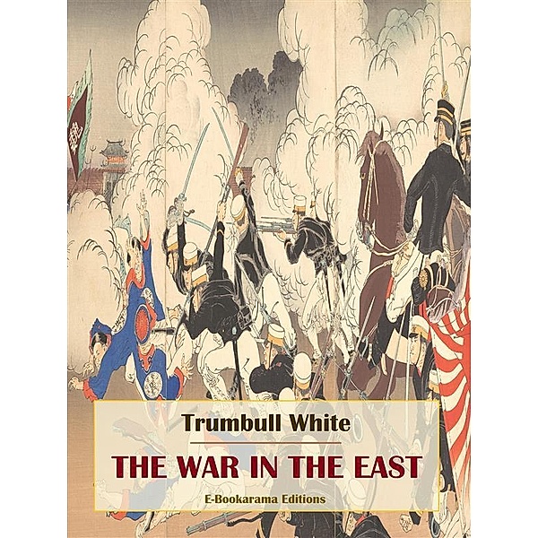 The War in the East, Trumbull White