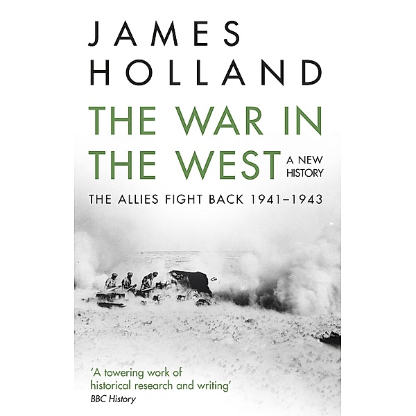 The War in the West: A New History, James Holland