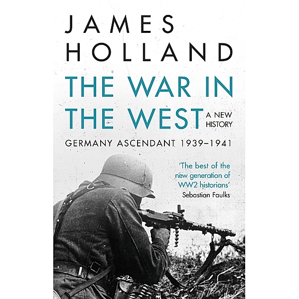 The War in the West - A New History, James Holland