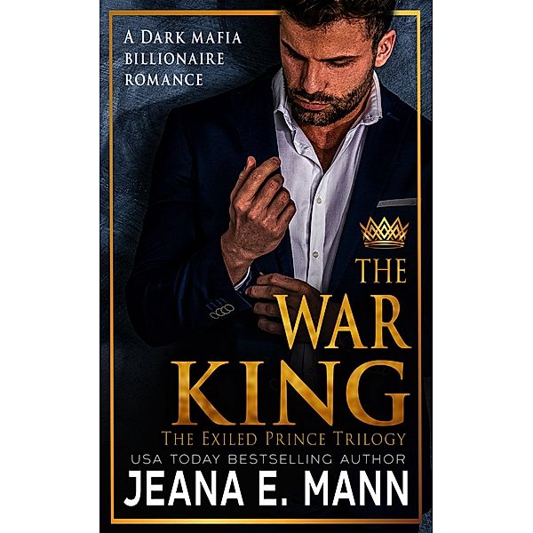 The War King (The Exiled Prince Trilogy, #3) / The Exiled Prince Trilogy, Jeana E. Mann