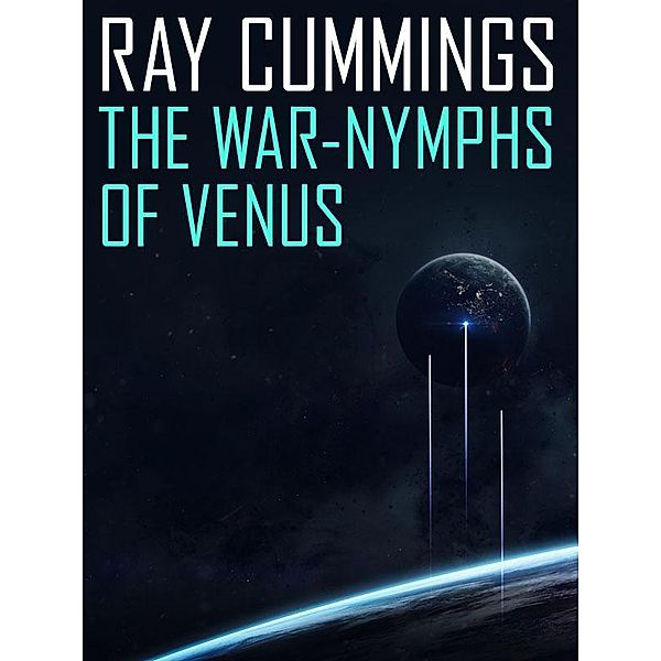 The War-Nymphs of Venus / Wildside Press, Ray Cummings