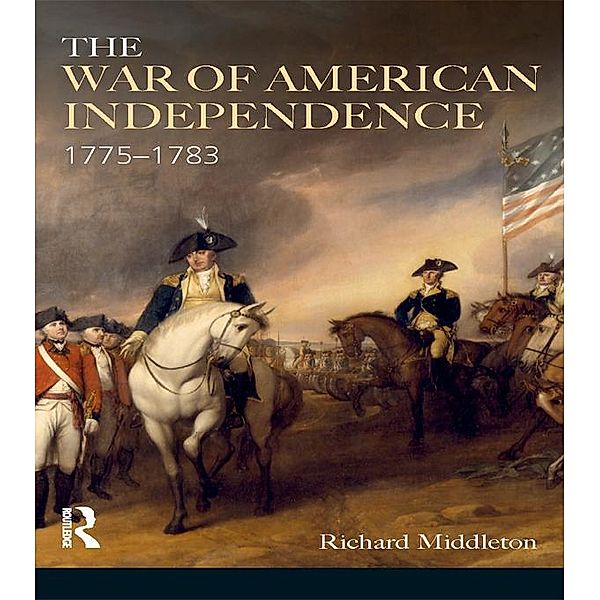 The War of American Independence, Richard Middleton