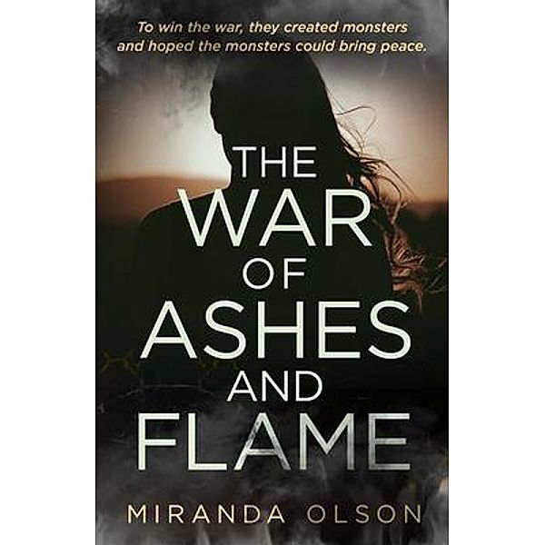 The War of Ashes and Flame / The Firestorm Trilogy Bd.1, Miranda Olson