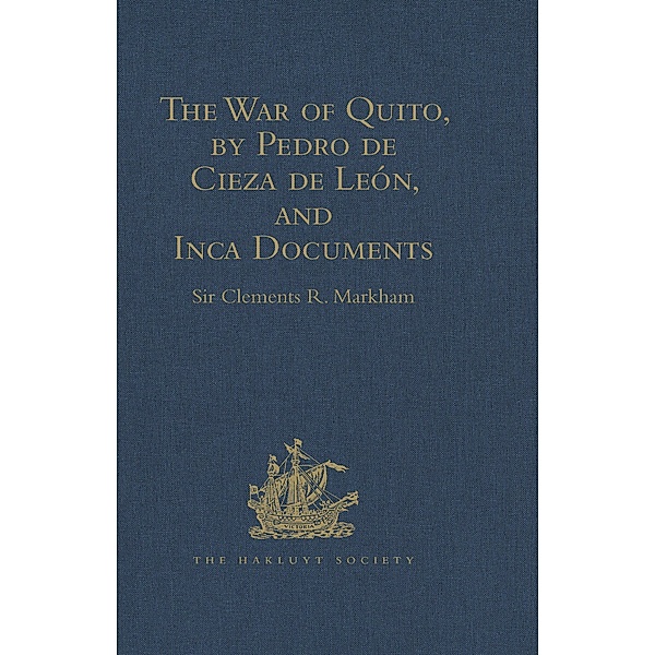 The War of Quito, by Pedro de Cieza de León, and Inca Documents