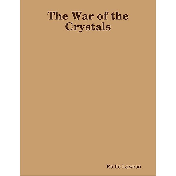 The War of the Crystals, Rollie Lawson