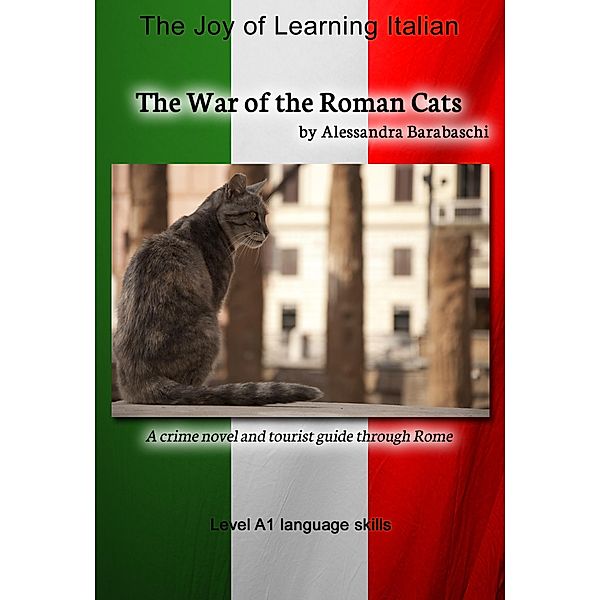 The War of the Roman Cats - Language Course Italian Level A1 / Language Course Italian, Alessandra Barabaschi