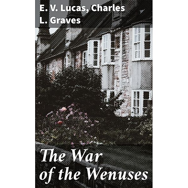 The War of the Wenuses, Charles L. Graves, E. V. Lucas