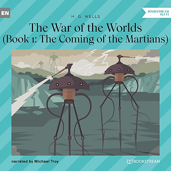 The War of the Worlds - 1 - The Coming of the Martians, H. G. Wells
