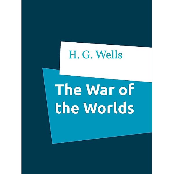 The War of the Worlds, H. G. Wells