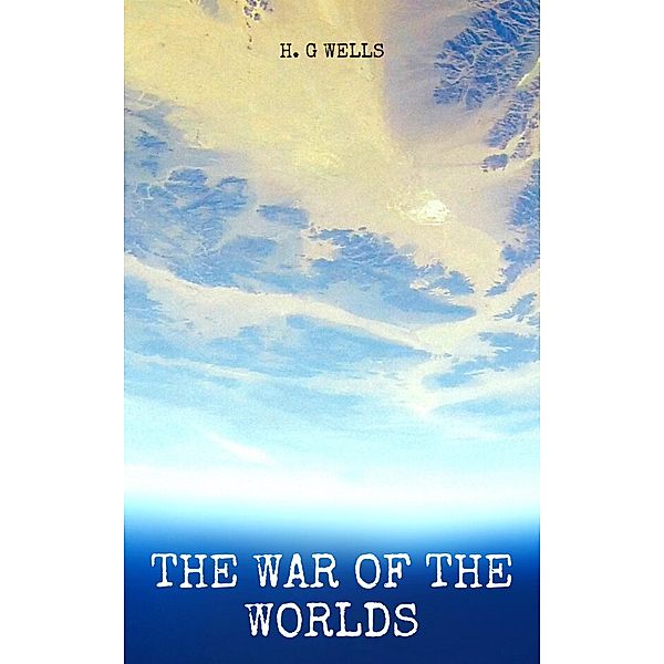 The War of the Worlds, H. G Wells