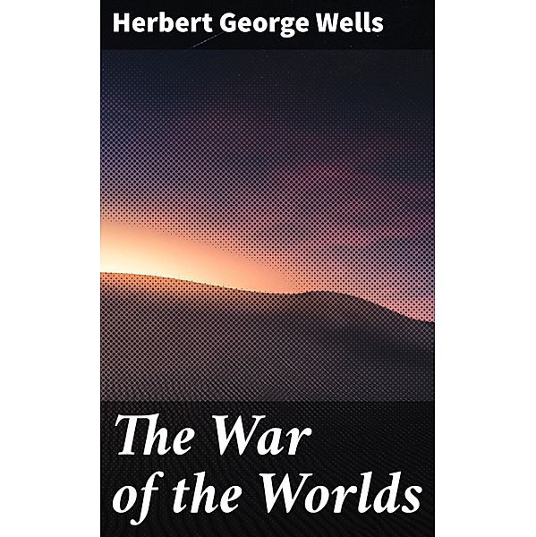 The War of the Worlds, Herbert George Wells