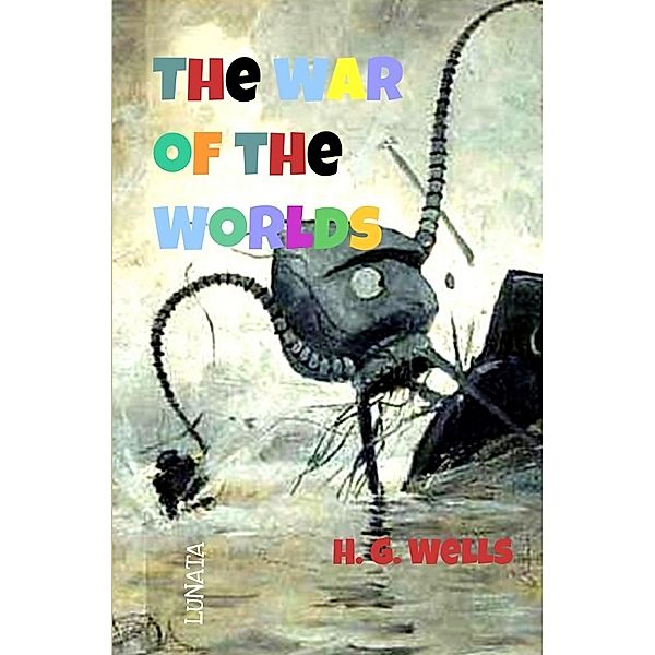 The War of the Worlds, H. G. Wells