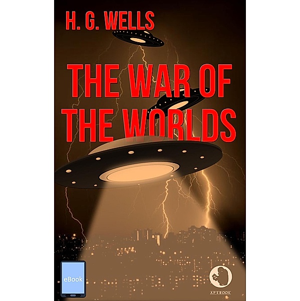 The War of the Worlds / ApeBook Classics Bd.0024, H. G. Wells