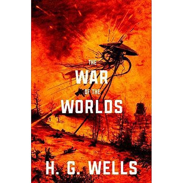 The War of the Worlds (Warbler Classics) / Warbler Classics, H. G. Wells